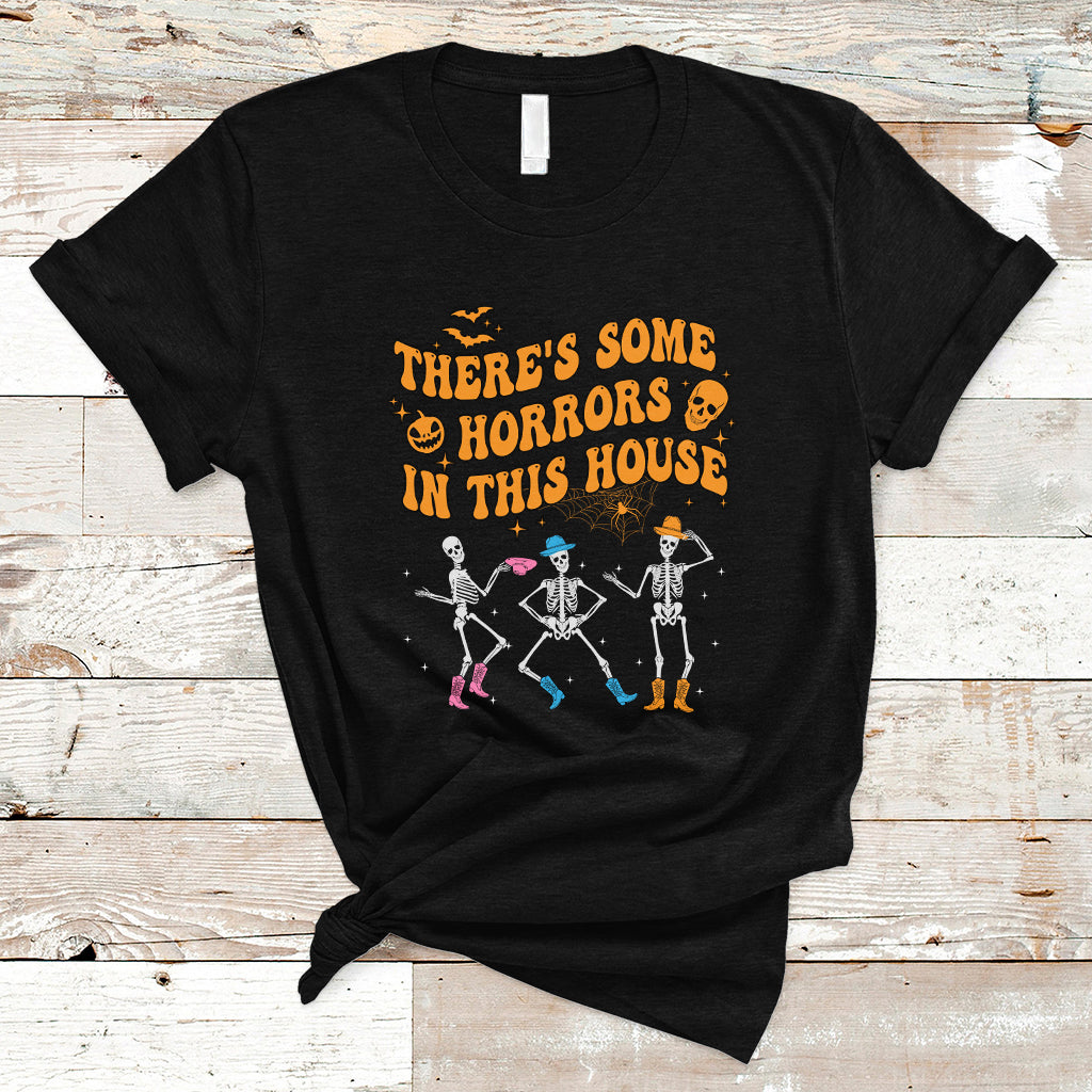 Halloween T Shirt There's Some Horrors In This House Spooky Halloween Skeleton - Wonder Print Shop