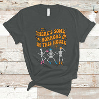 Halloween T Shirt There's Some Horrors In This House Spooky Halloween Skeleton - Wonder Print Shop