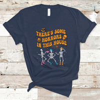 Halloween T Shirt There's Some Horrors In This House Spooky Halloween Skeleton - Wonder Print Shop