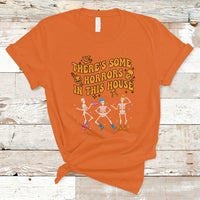 Halloween T Shirt There's Some Horrors In This House Spooky Halloween Skeleton - Wonder Print Shop