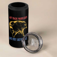 Funny Jimothy Meme Back Pain Humor 4 in 1 Can Cooler Tumbler My Back Problems Do Not Define Me Viral Seattle Raccoon
