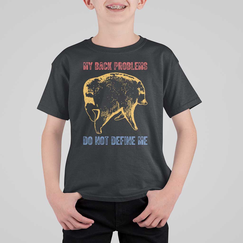 Funny Jimothy Meme Back Pain Humor T Shirt For Kid My Back Problems Do Not Define Me Viral Seattle Raccoon