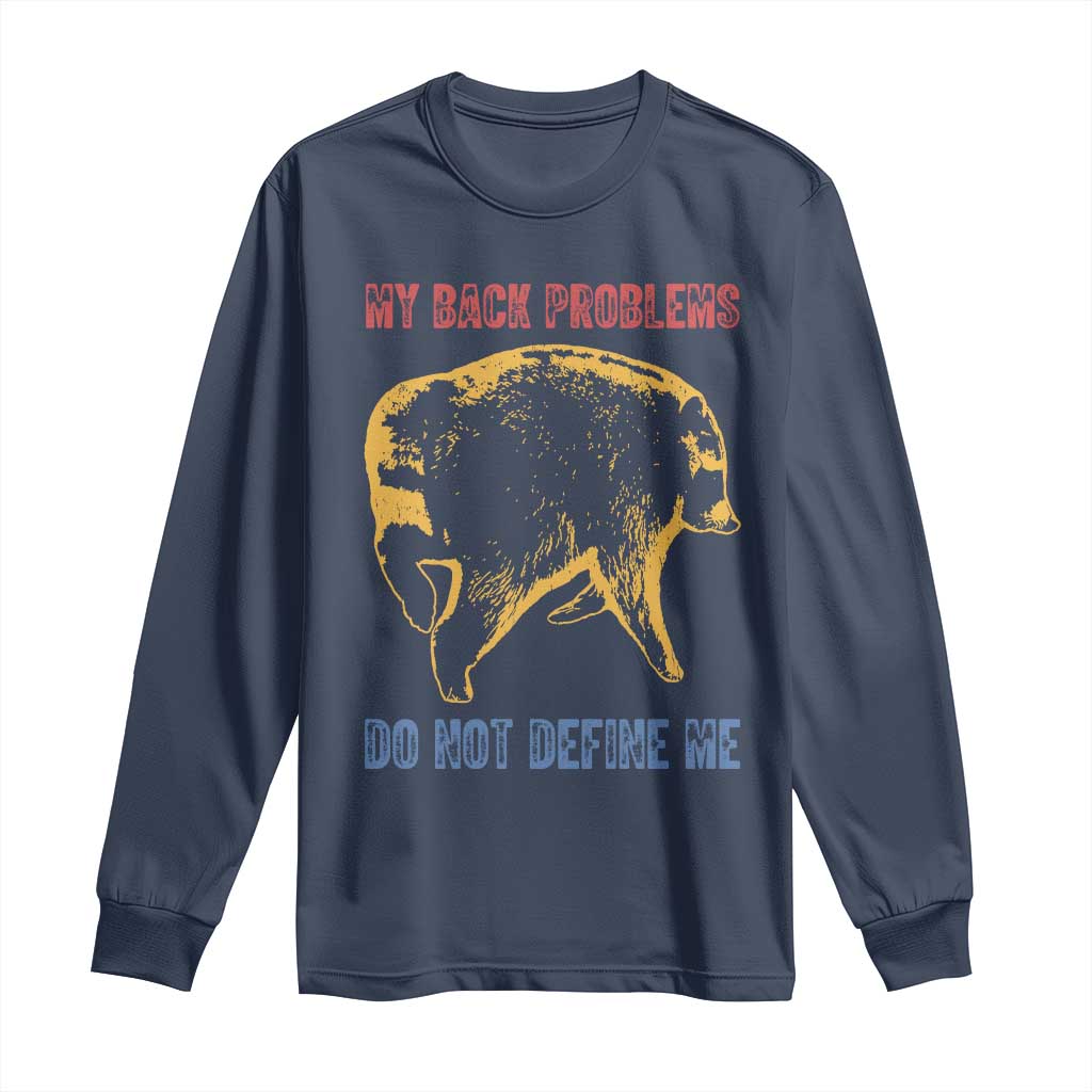Funny Jimothy Meme Back Pain Humor Long Sleeve Shirt My Back Problems Do Not Define Me Viral Seattle Raccoon