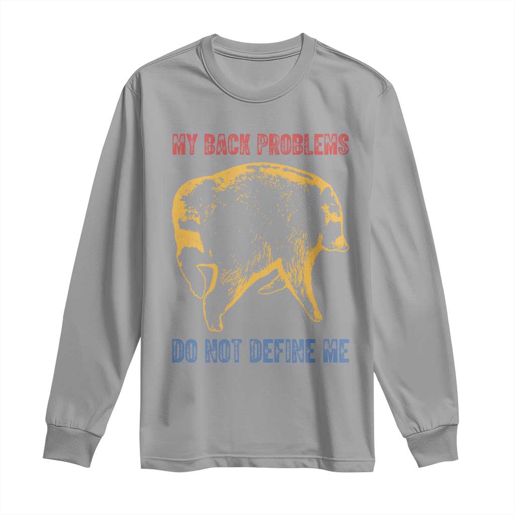 Funny Jimothy Meme Back Pain Humor Long Sleeve Shirt My Back Problems Do Not Define Me Viral Seattle Raccoon