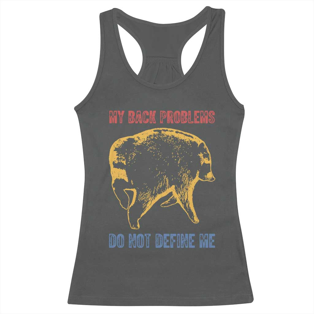 Funny Jimothy Meme Back Pain Humor Racerback Tank Top My Back Problems Do Not Define Me Viral Seattle Raccoon