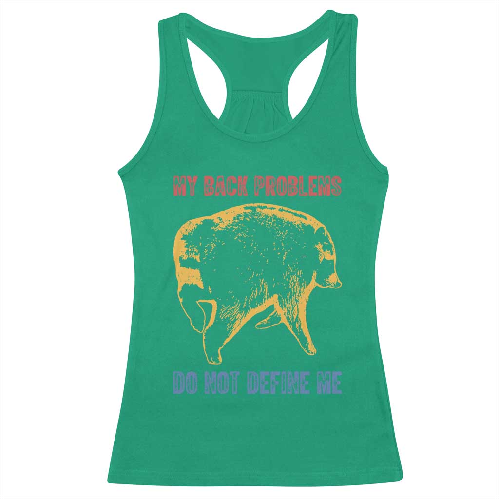Funny Jimothy Meme Back Pain Humor Racerback Tank Top My Back Problems Do Not Define Me Viral Seattle Raccoon