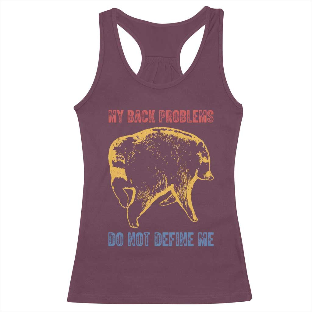 Funny Jimothy Meme Back Pain Humor Racerback Tank Top My Back Problems Do Not Define Me Viral Seattle Raccoon