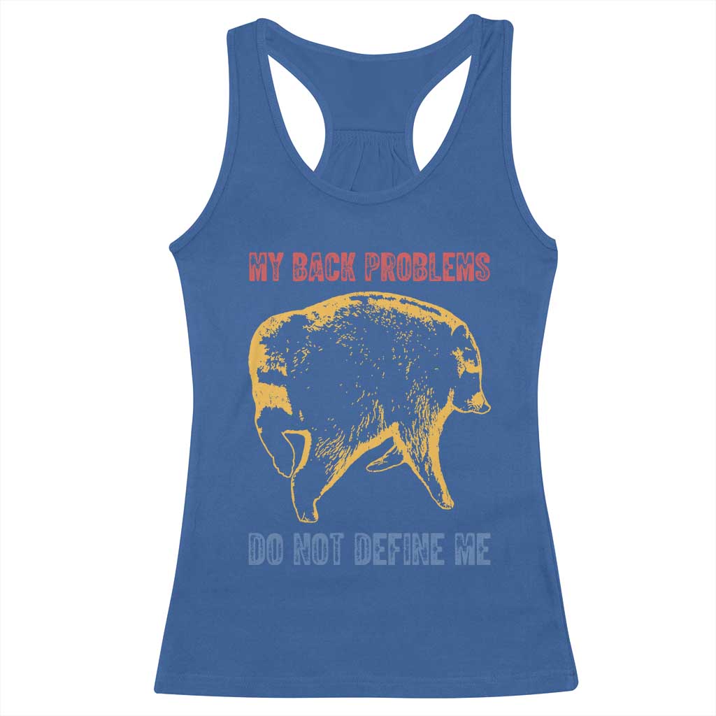 Funny Jimothy Meme Back Pain Humor Racerback Tank Top My Back Problems Do Not Define Me Viral Seattle Raccoon