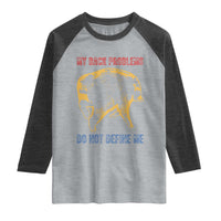 Funny Jimothy Meme Back Pain Humor Raglan Shirt My Back Problems Do Not Define Me Viral Seattle Raccoon