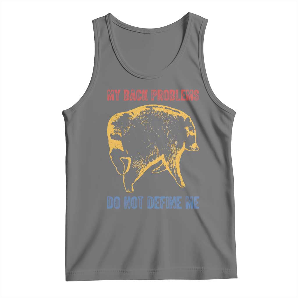 Funny Jimothy Meme Back Pain Humor Tank Top My Back Problems Do Not Define Me Viral Seattle Raccoon