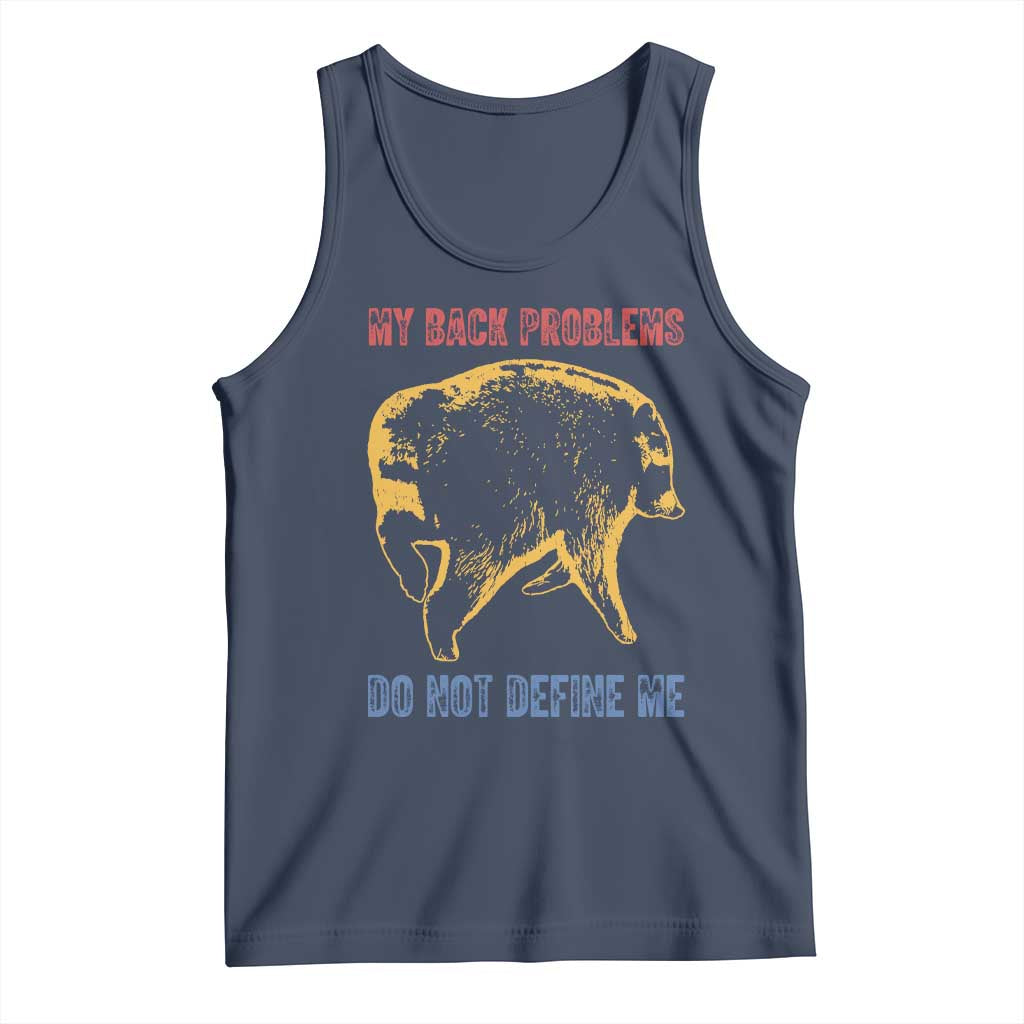 Funny Jimothy Meme Back Pain Humor Tank Top My Back Problems Do Not Define Me Viral Seattle Raccoon