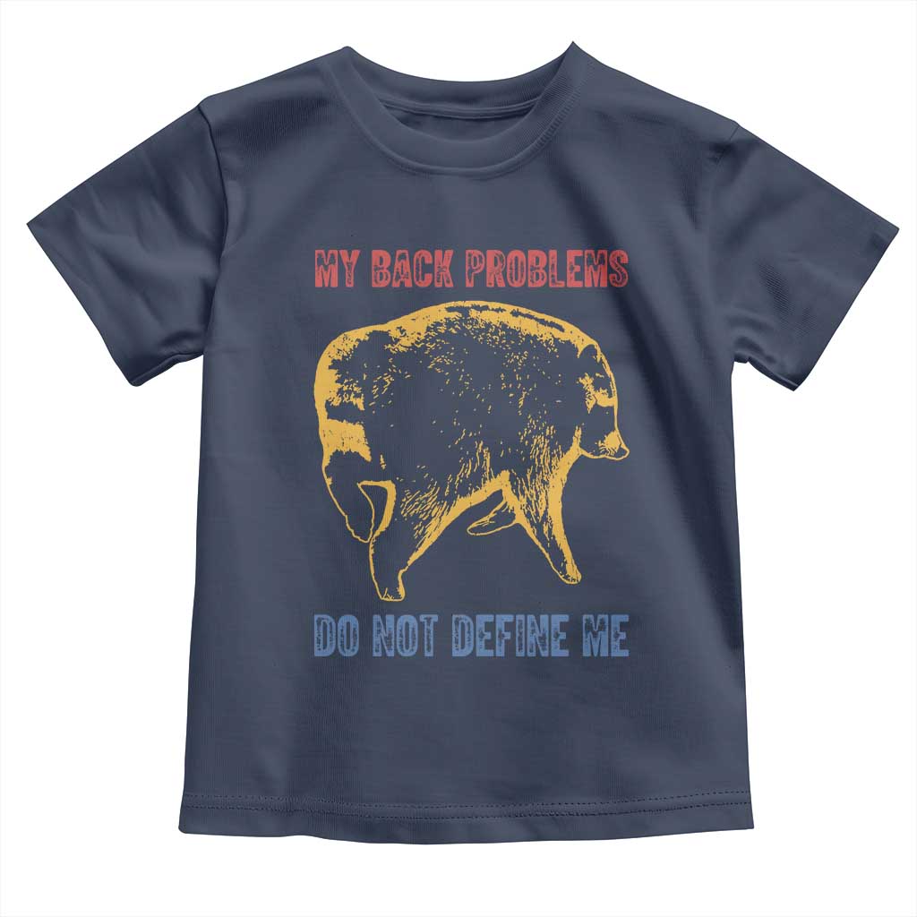 Funny Jimothy Meme Back Pain Humor Toddler T Shirt My Back Problems Do Not Define Me Viral Seattle Raccoon