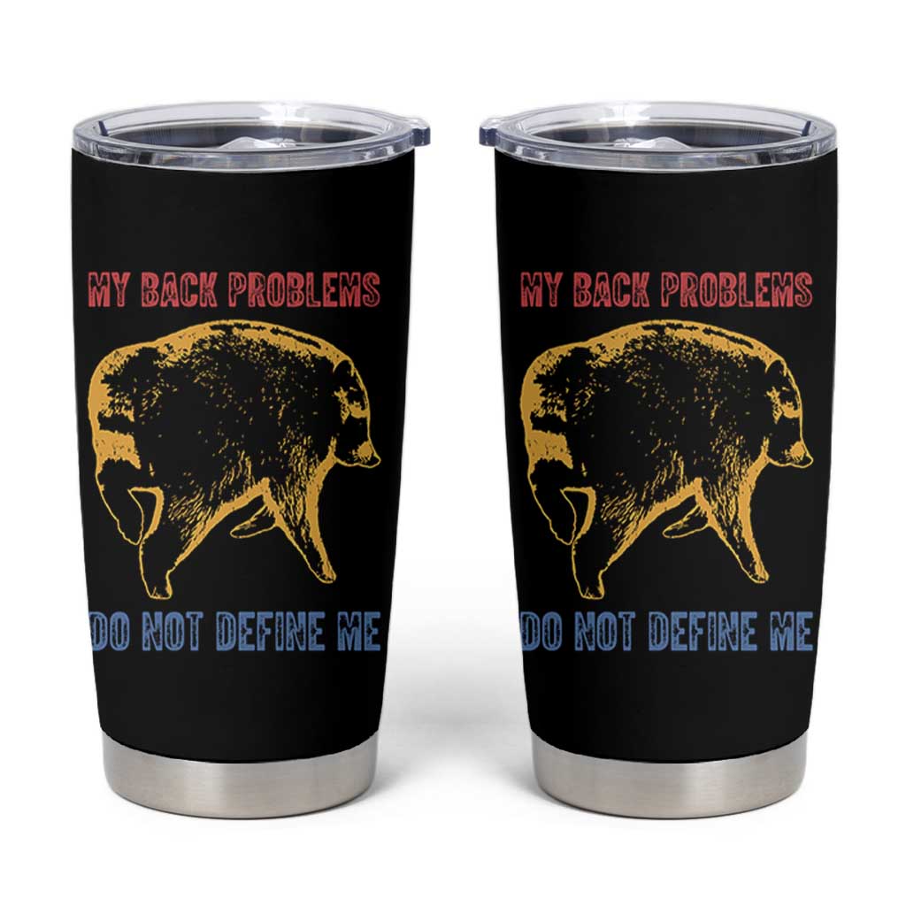 Funny Jimothy Meme Back Pain Humor Tumbler Cup My Back Problems Do Not Define Me Viral Seattle Raccoon