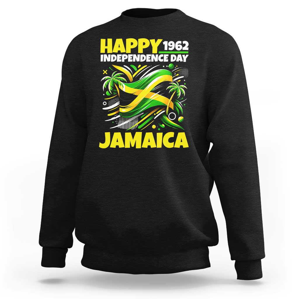 Happy Jamaican Independence Day 1962 Graphic Sweatshirt Jamaica Waving Flag and Palm Trees Caribbean Pride