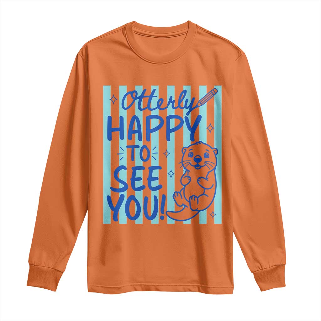 Cute Otter Pun Back To School Retro Preppy Long Sleeve Shirt Otterly Happy To See You
