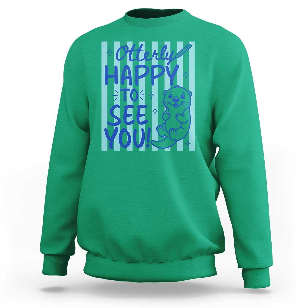 Cute Otter Pun Back To School Retro Preppy Sweatshirt Otterly Happy To See You