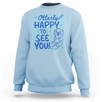 Cute Otter Pun Back To School Retro Preppy Sweatshirt Otterly Happy To See You