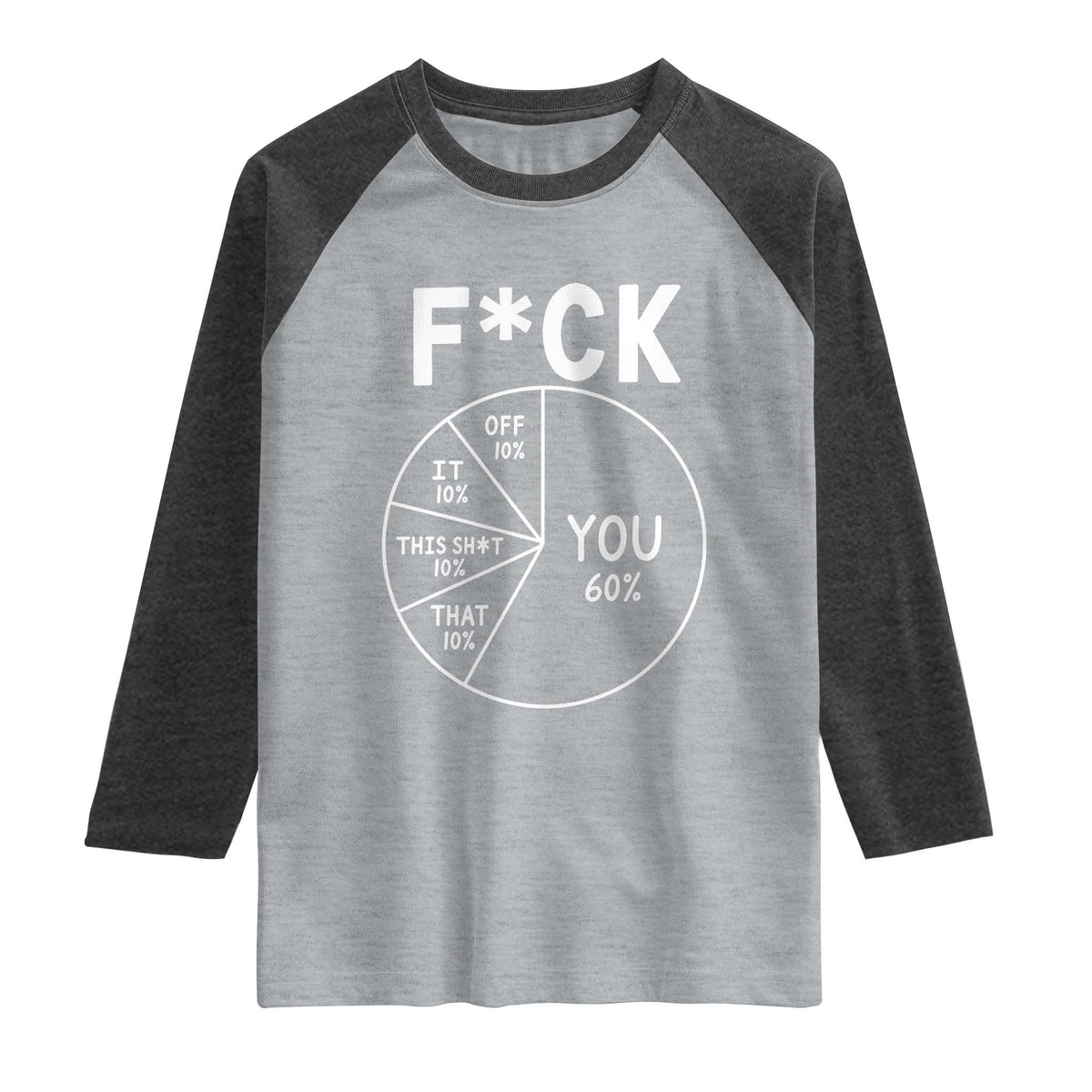 Funny Fuck Profanity Pie Chart You Off It This Shit That Raglan Shirt Sarcastic Anti Social Office Humor
