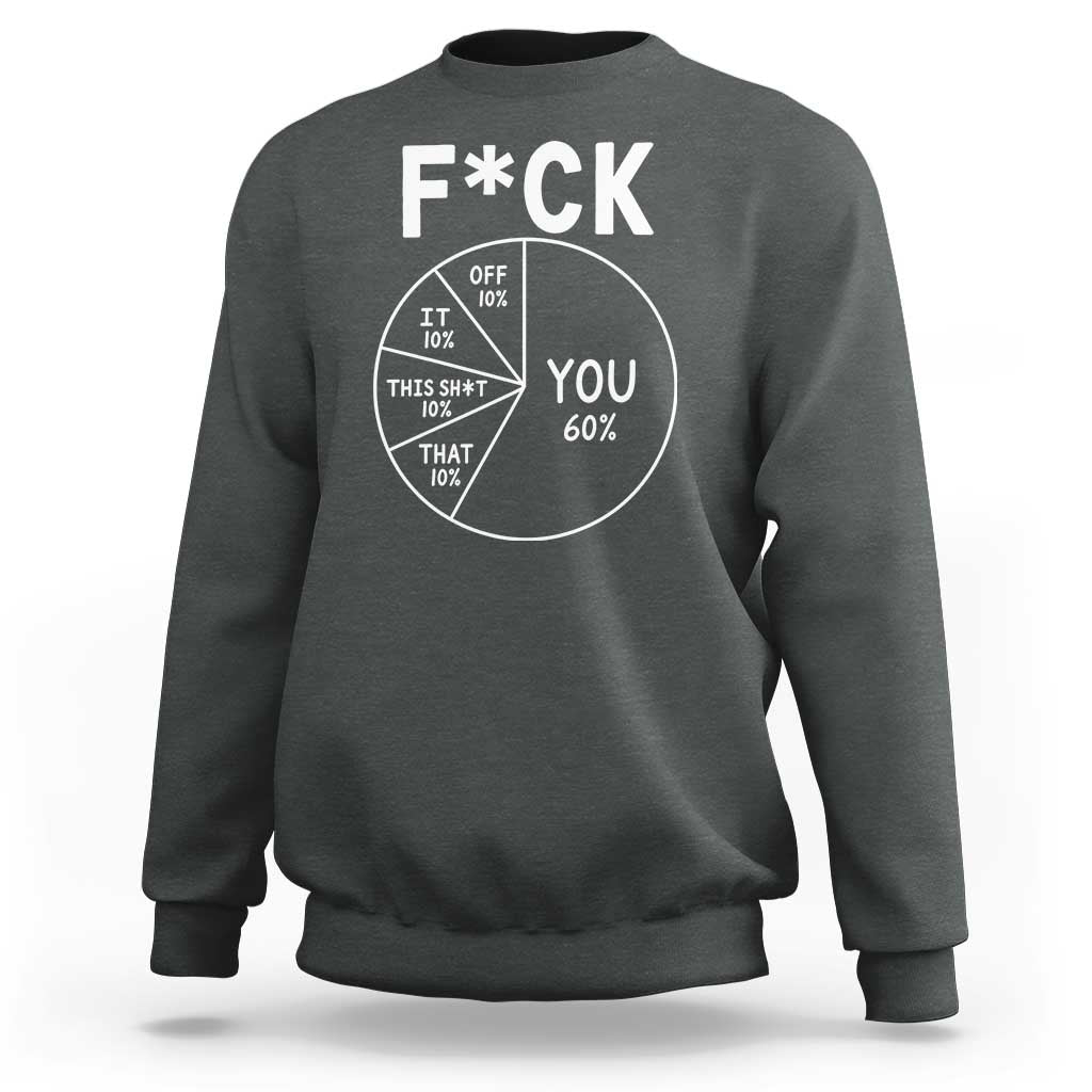 Funny Fuck Profanity Pie Chart You Off It This Shit That Sweatshirt Sarcastic Anti Social Office Humor