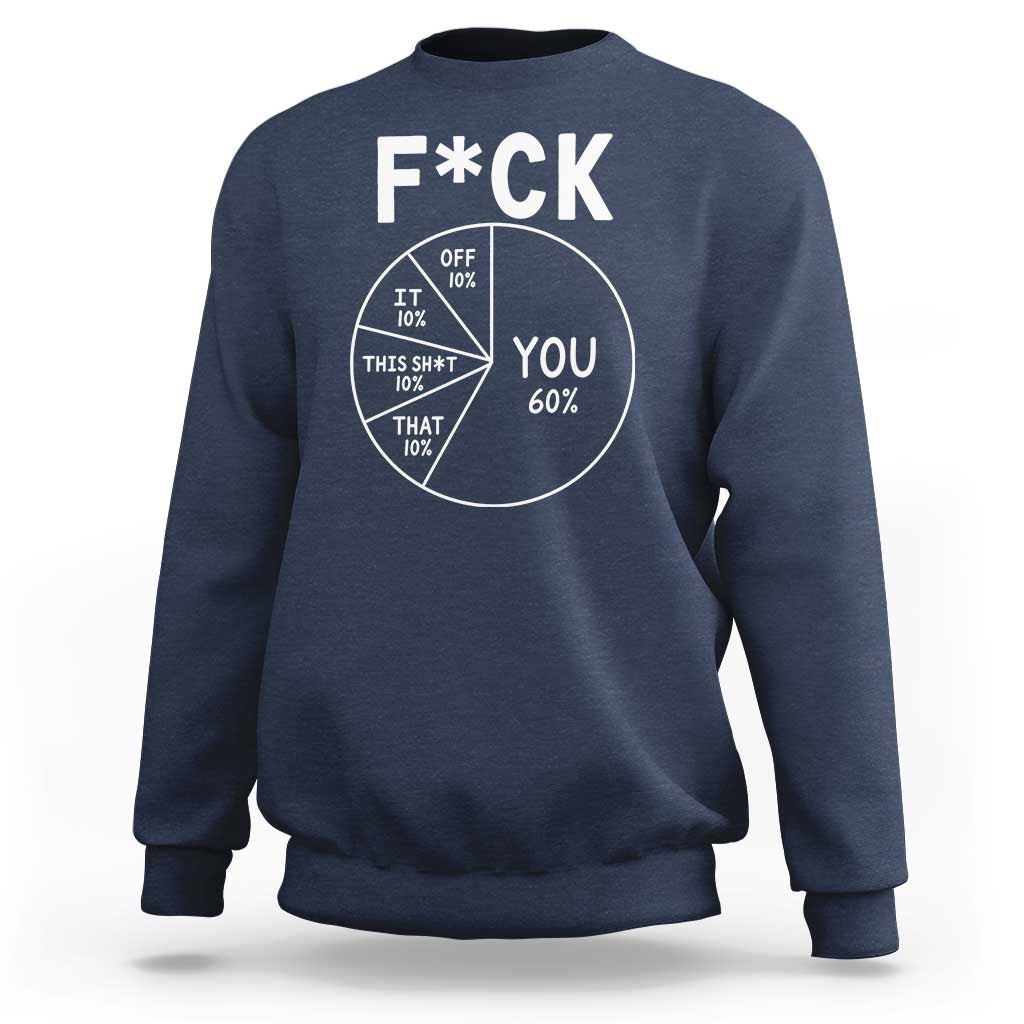 Funny Fuck Profanity Pie Chart You Off It This Shit That Sweatshirt Sarcastic Anti Social Office Humor