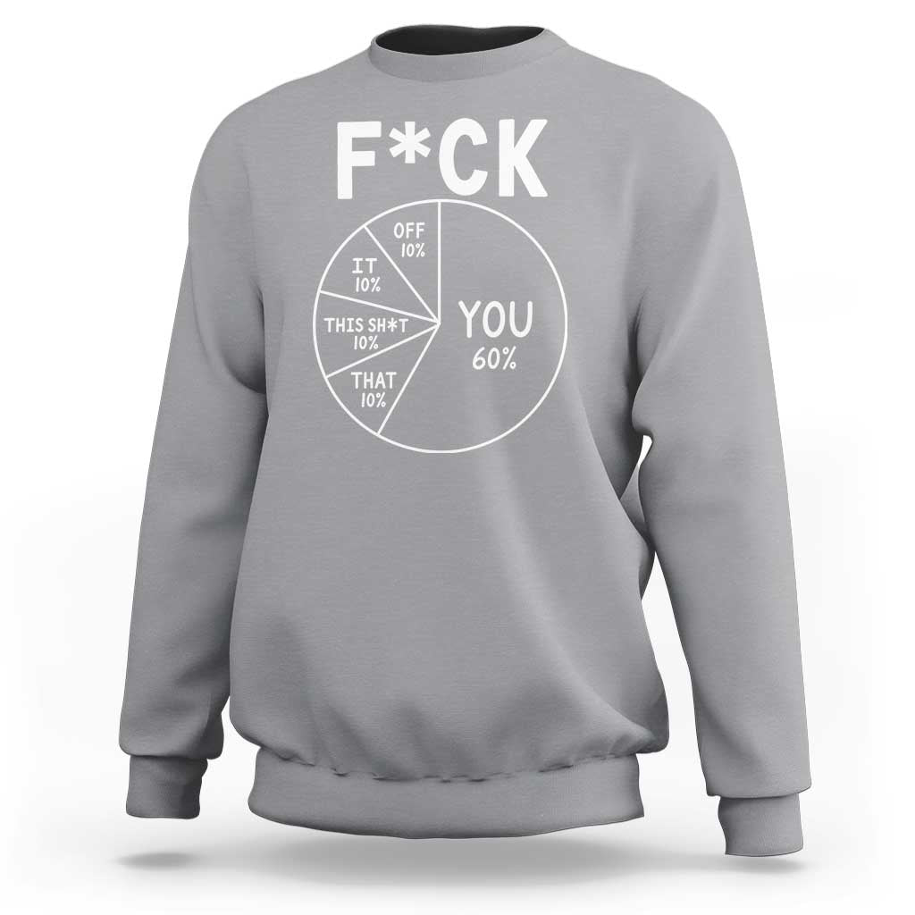 Funny Fuck Profanity Pie Chart You Off It This Shit That Sweatshirt Sarcastic Anti Social Office Humor