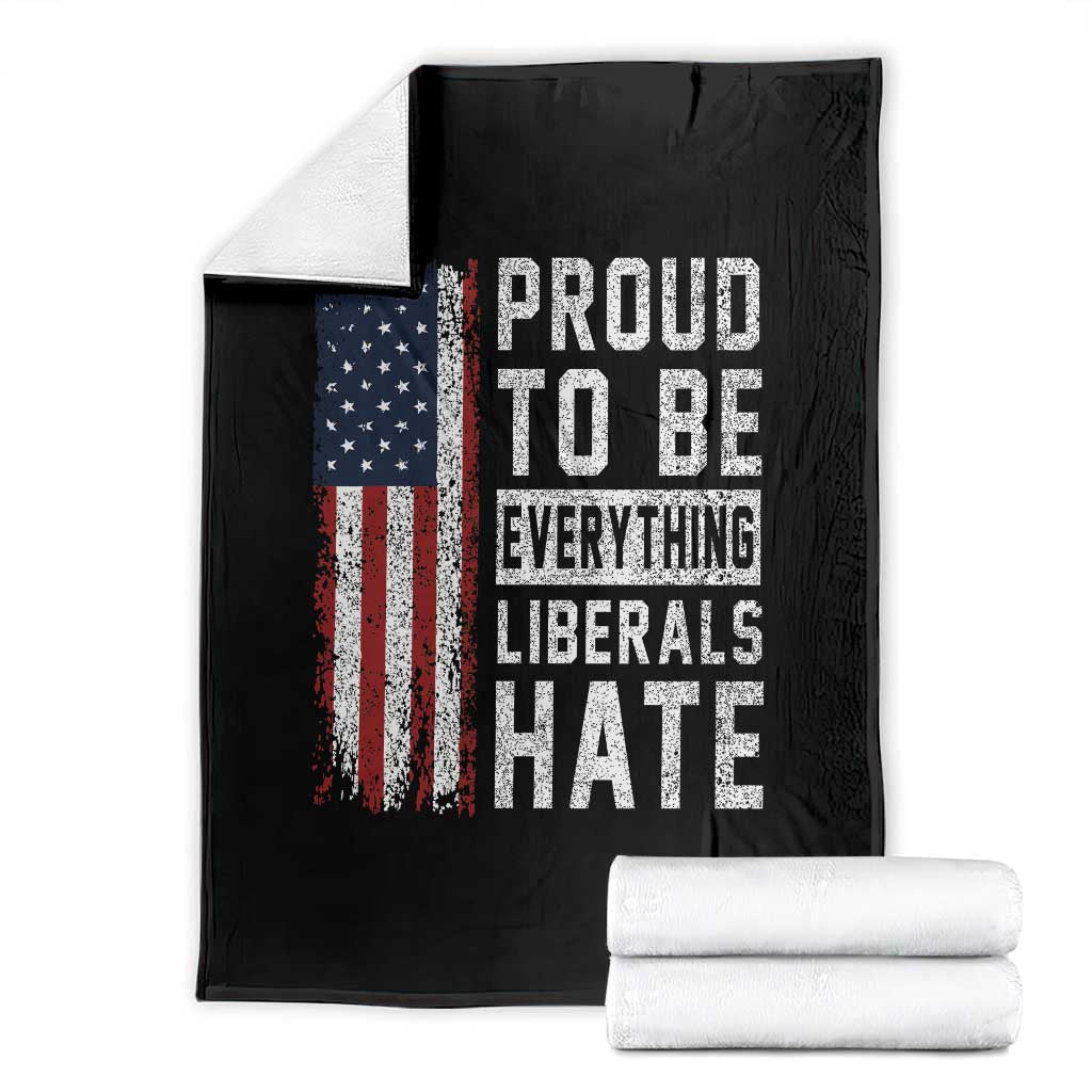 Proud To Be Everything Liberals Hate Satire Throw Blanket Distressed American Flag Patriotic Sarcasm Graphic