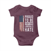 Proud To Be Everything Liberals Hate Satire Baby Onesie Distressed American Flag Patriotic Sarcasm Graphic