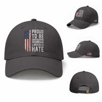 Proud To Be Everything Liberals Hate Satire Baseball Cap Distressed American Flag Patriotic Sarcasm Graphic