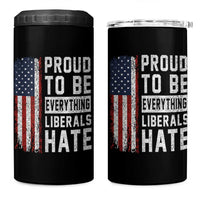 Proud To Be Everything Liberals Hate Satire 4 in 1 Can Cooler Tumbler Distressed American Flag Patriotic Sarcasm Graphic