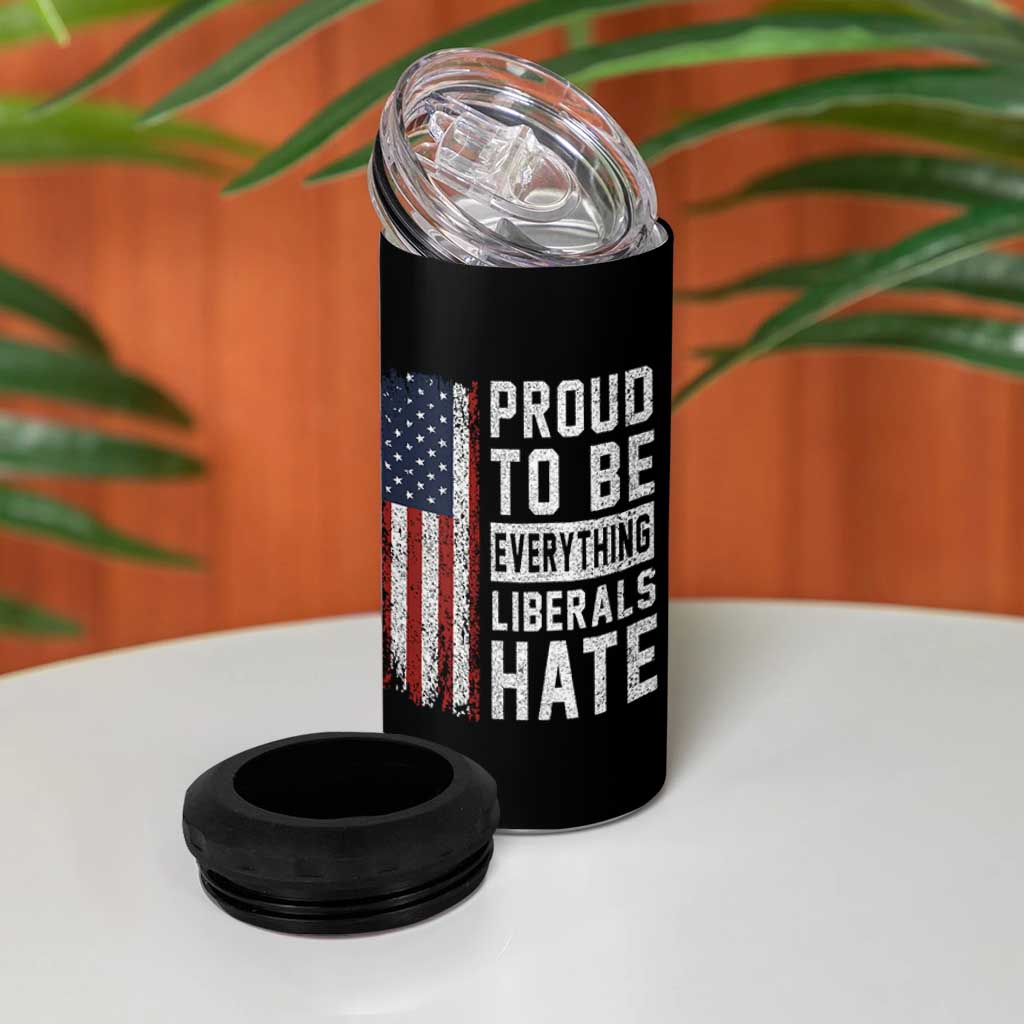 Proud To Be Everything Liberals Hate Satire 4 in 1 Can Cooler Tumbler Distressed American Flag Patriotic Sarcasm Graphic