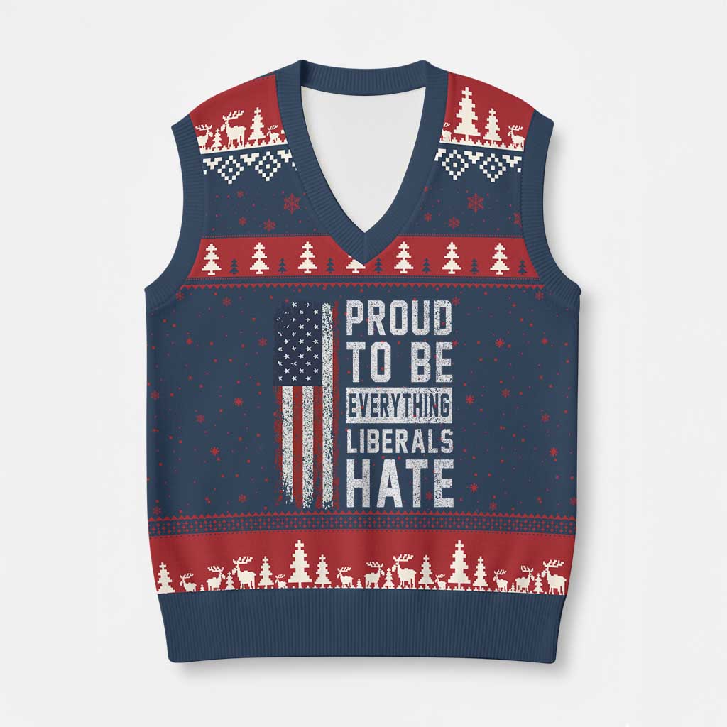 Proud To Be Everything Liberals Hate Satire V-Neck Knit Sweater Vest Distressed American Flag Patriotic Sarcasm Graphic