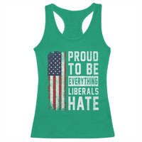 Proud To Be Everything Liberals Hate Satire Racerback Tank Top Distressed American Flag Patriotic Sarcasm Graphic