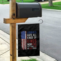 Liberals Hate All Kinds Of Kings American Flag Garden Flag Working Fact Checking Making Sense Patriotic Sarcasm
