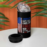 Liberals Hate All Kinds Of Kings American Flag 4 in 1 Can Cooler Tumbler Working Fact Checking Making Sense Patriotic Sarcasm