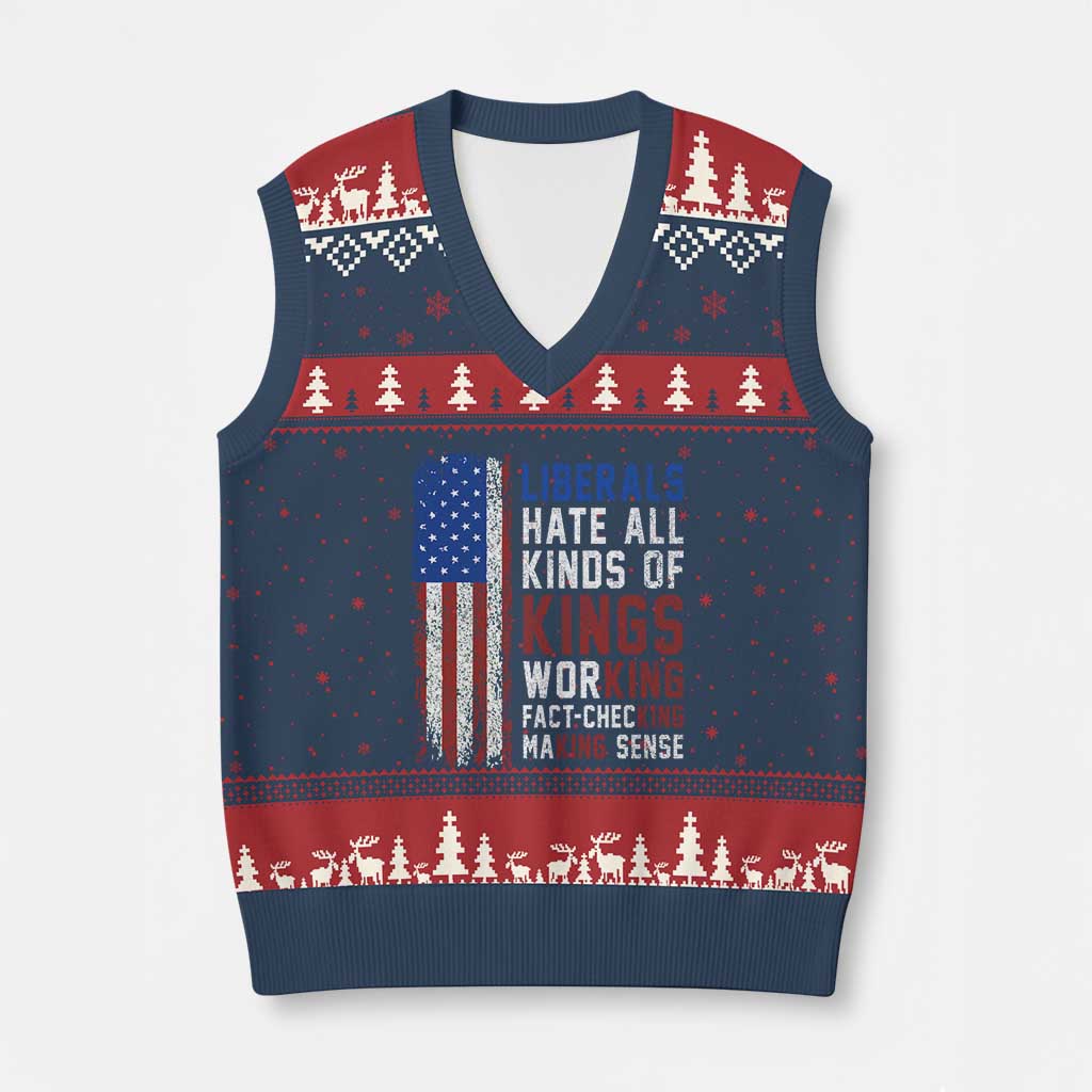 Liberals Hate All Kinds Of Kings American Flag V-Neck Knit Sweater Vest Working Fact Checking Making Sense Patriotic Sarcasm