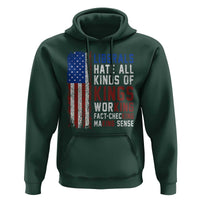 Liberals Hate All Kinds Of Kings American Flag Hoodie Working Fact Checking Making Sense Patriotic Sarcasm