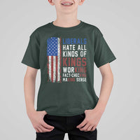 Liberals Hate All Kinds Of Kings American Flag T Shirt For Kid Working Fact Checking Making Sense Patriotic Sarcasm