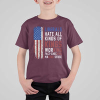 Liberals Hate All Kinds Of Kings American Flag T Shirt For Kid Working Fact Checking Making Sense Patriotic Sarcasm