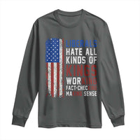 Liberals Hate All Kinds Of Kings American Flag Long Sleeve Shirt Working Fact Checking Making Sense Patriotic Sarcasm