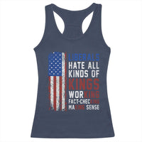 Liberals Hate All Kinds Of Kings American Flag Racerback Tank Top Working Fact Checking Making Sense Patriotic Sarcasm