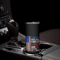 Liberals Hate All Kinds Of Kings American Flag Skinny Tumbler Working Fact Checking Making Sense Patriotic Sarcasm