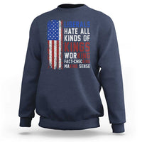 Liberals Hate All Kinds Of Kings American Flag Sweatshirt Working Fact Checking Making Sense Patriotic Sarcasm