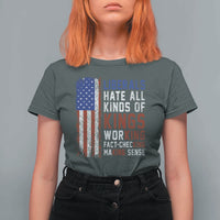 Liberals Hate All Kinds Of Kings American Flag T Shirt For Women Working Fact Checking Making Sense Patriotic Sarcasm