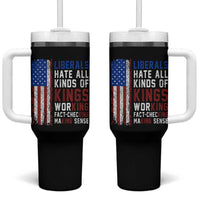 Liberals Hate All Kinds Of Kings American Flag Tumbler With Handle Working Fact Checking Making Sense Patriotic Sarcasm