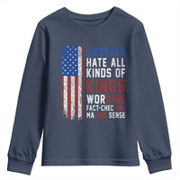 Liberals Hate All Kinds Of Kings American Flag Youth Sweatshirt Working Fact Checking Making Sense Patriotic Sarcasm
