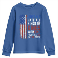 Liberals Hate All Kinds Of Kings American Flag Youth Sweatshirt Working Fact Checking Making Sense Patriotic Sarcasm