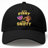 Funny Adult Humor Underwear Sniff Graphic Baseball Cap If It is Fishy I Will Sniffy Innuendo Absurdist Meme