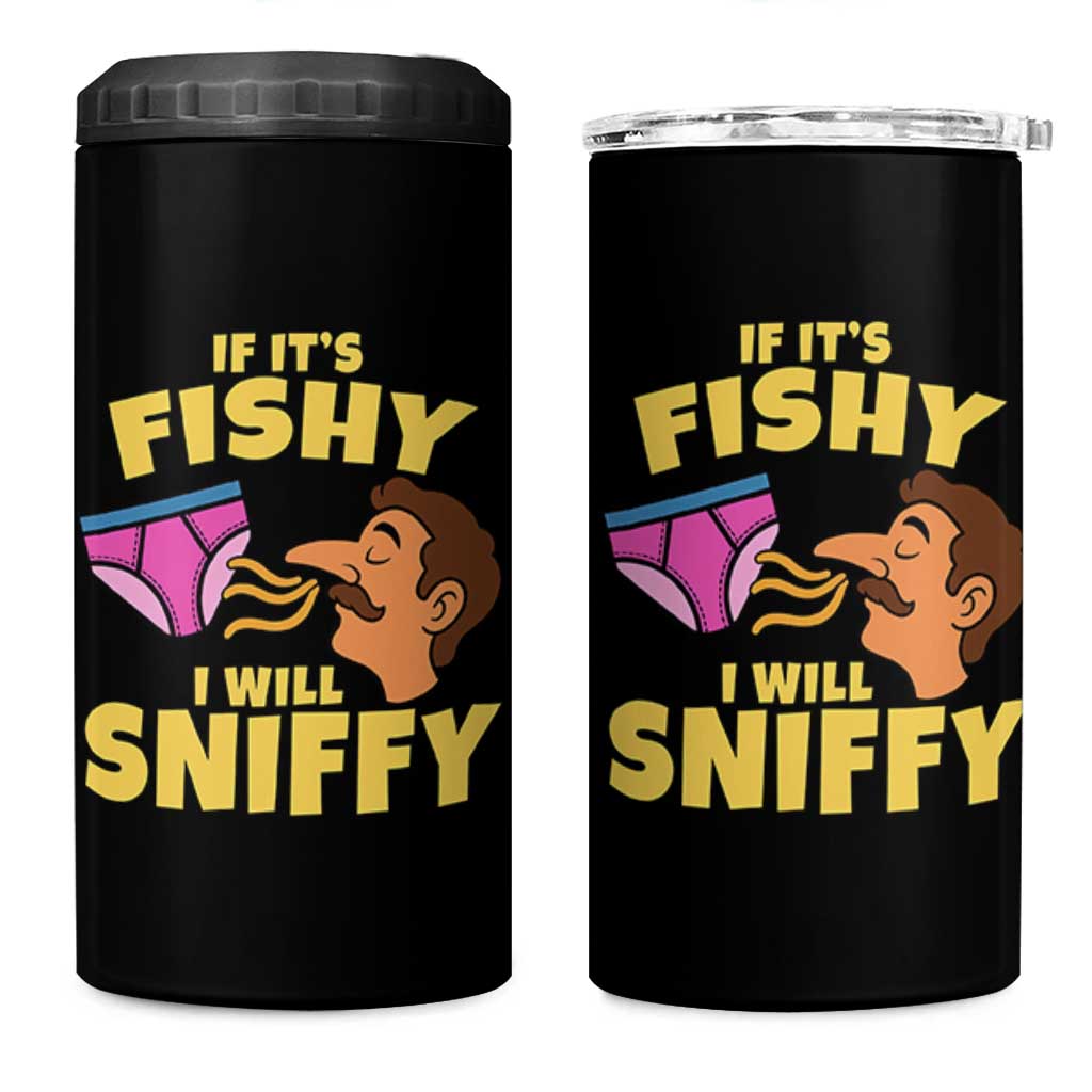 Funny Adult Humor Underwear Sniff Graphic 4 in 1 Can Cooler Tumbler If It is Fishy I Will Sniffy Innuendo Absurdist Meme