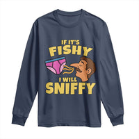 Funny Adult Humor Underwear Sniff Graphic Long Sleeve Shirt If It is Fishy I Will Sniffy Innuendo Absurdist Meme
