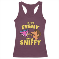 Funny Adult Humor Underwear Sniff Graphic Racerback Tank Top If It is Fishy I Will Sniffy Innuendo Absurdist Meme